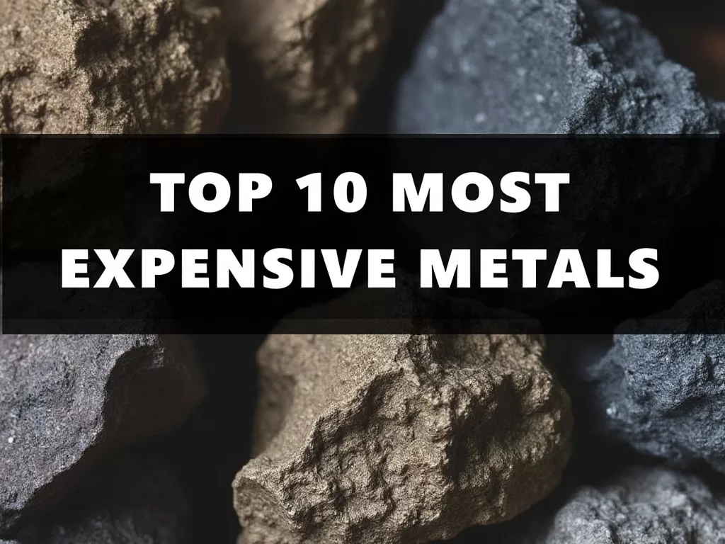 Top 10 most expensive metals in the world